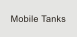 Mobile Tanks